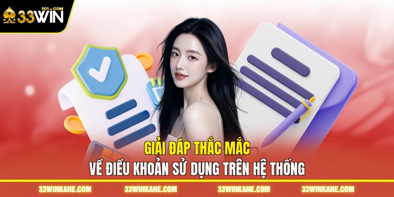 Giải đáp thắc mắc về điều khoản sử dụng trên hệ thống
