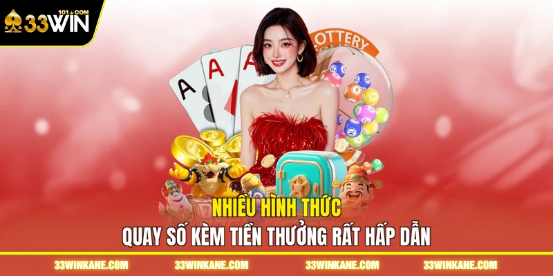 Nhiều hình thức quay số kèm tiền thưởng rất hấp dẫn