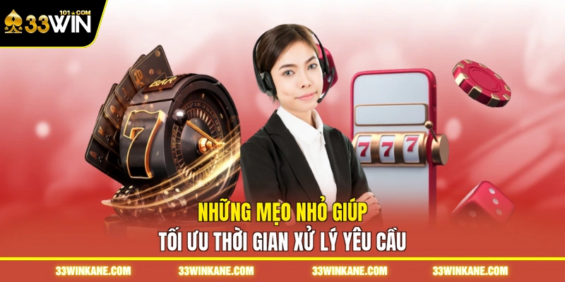Những mẹo nhỏ giúp tối ưu thời gian xử lý yêu cầu